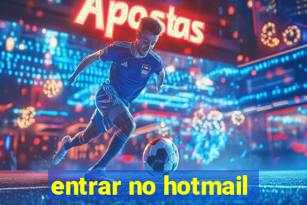 entrar no hotmail